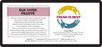 Freeze dried elk liver fillets packaging with nutritional information and Fresh Is Best logo.