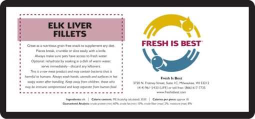 Freeze dried elk liver fillets packaging with nutritional information and Fresh Is Best logo.
